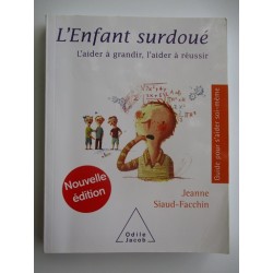 L'enfant surdoué l'aider à grandir, l'aider à réussir - Jeanne Siaud Facchin