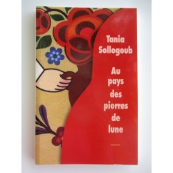 Au pays des pierres de lunes - Tania Sollogoub