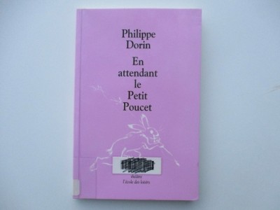 En attendant le Petit Poucet Philippe Dorin