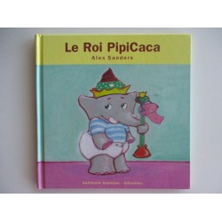 Le roi Pipicaca - Alex Sanders
