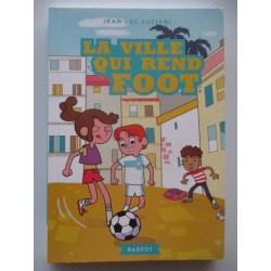La ville qui rend foot - Jean Luc Luciani