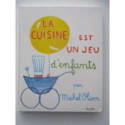 La cuisine est un jeu d'enfants - Michel Olivier