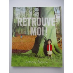Retrouve moi !  - Anthony Browne