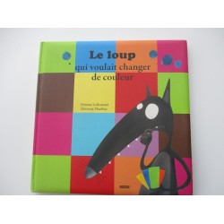 Le loup qui  voulait changer de couleur -Orianne Lallemand