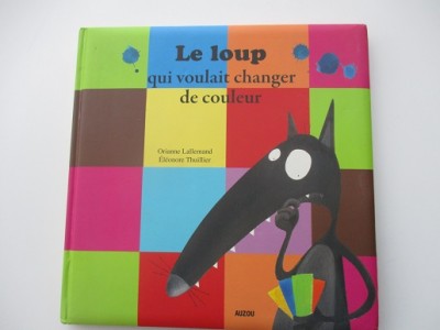 Le loup qui voulait changer de couleur -Orianne Lallemand Le loup qui voulait changer de couleur -Orianne Lallemand