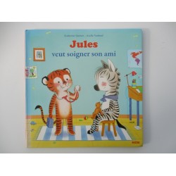 Jules veut soigner son ami - Katherine Quénot - Auzou