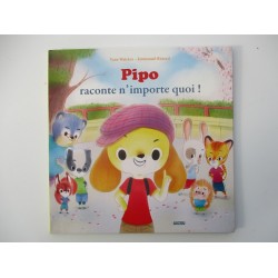Pipo raconte n'importe quoi  - Yann Walcker - Auzou