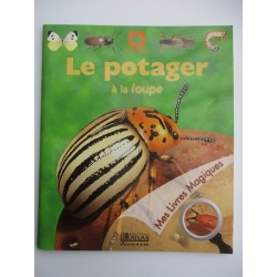 Le potager à la loupe - Claude Delafosse