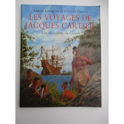 Les voyages de Jacques Cartier à la découverte du Canada - Maryse Lamigeon