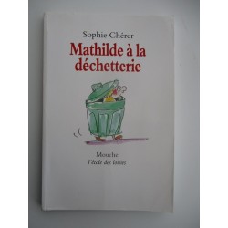Mathilde à la déchetterie - Sophie Chérer