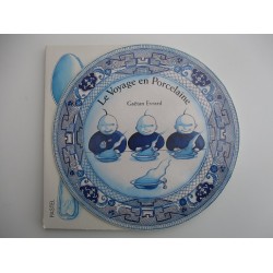 Le voyage en porcelaine - Gaetan Evrard