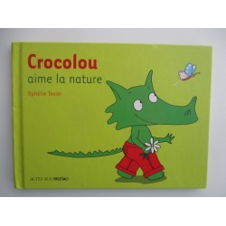 Crocolou aime la nature - Ophélie Texier