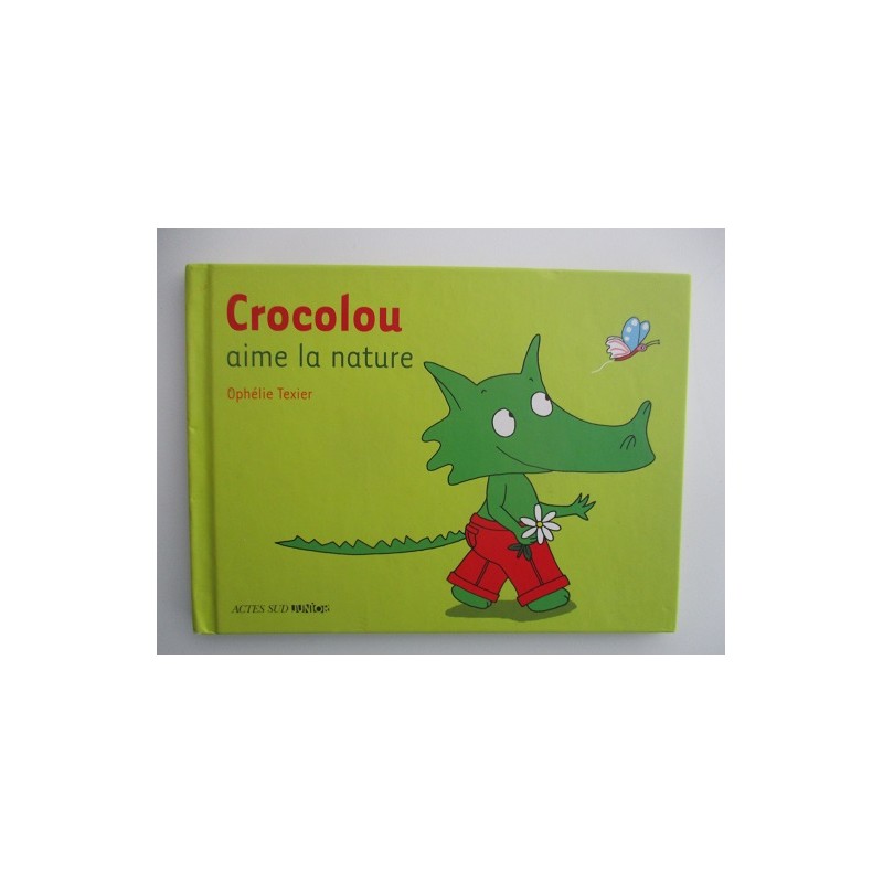 Crocolou aime la nature - Ophélie Texier