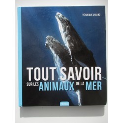 Tout savoir sur les animaux de la mer - Véronique Sarano