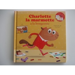 Charlotte la marmotte a la bougeotte - Ghislaine Biondi
