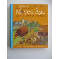 Moyen age un livre rébus pour découvrir la vie et lire les mots et les images - Dominique Joly