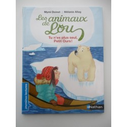 Tu n'es plus seul petit ours ! Les animaux de Lou  Mymi Doinet