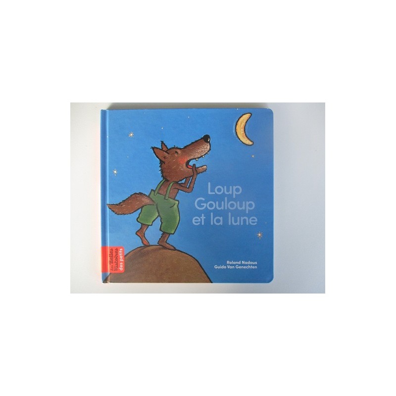 Loup Gouloup et la lune - Roland Nadaus Loup Gouloup et la lune - Roland Nadaus