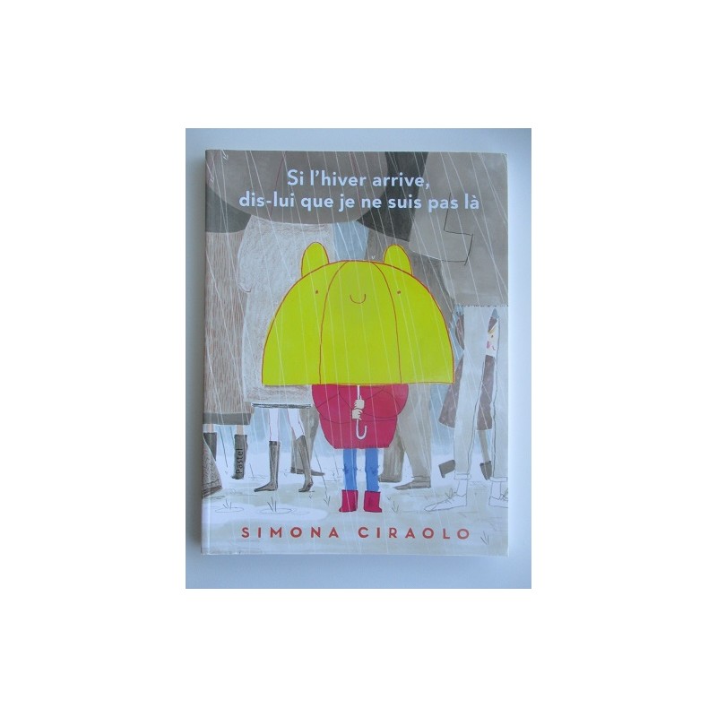 Si l'hiver arrive, dis lui que je ne suis pas là - Simona Ciraolo Si l'hiver arrive, dis lui que je ne suis pas là - Simona Ciraolo