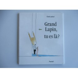 Grand lapin, tu es là ?   - Emile Jadoul