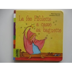La fée Fifolette a cassé sa baguette - Mimi Zagarriga