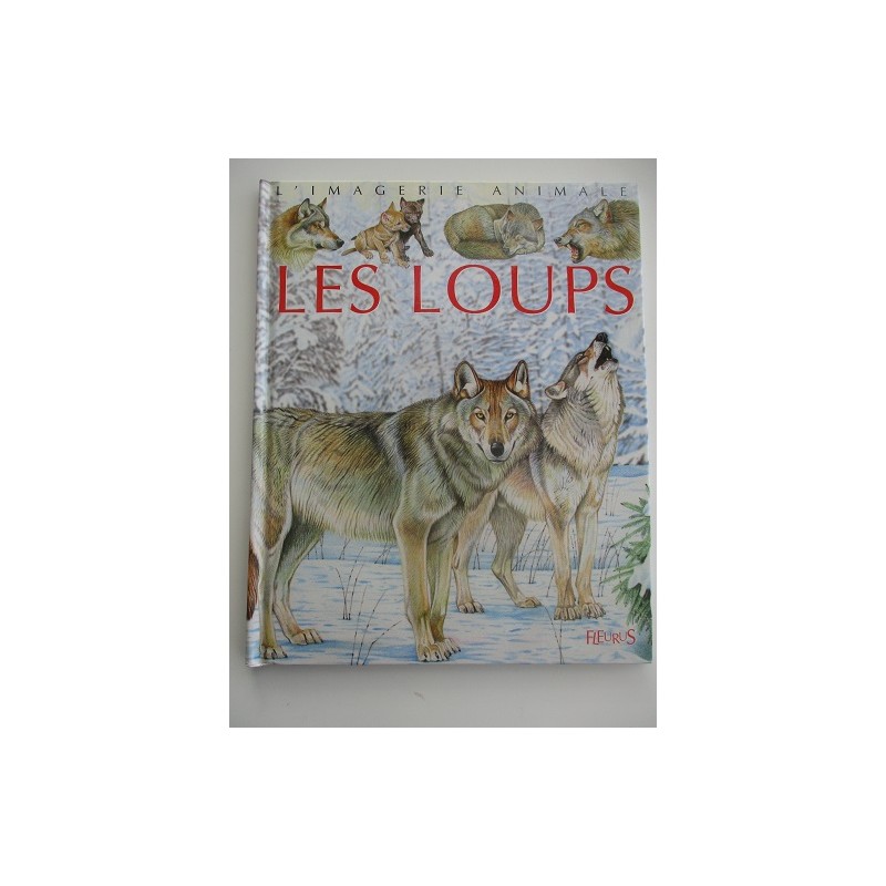 Les loups La grande imagerie L'imagerie animale - Emilie Beaumont Les loups La grande imagerie L'imagerie animale - Emilie Beaumont
