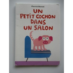 Un petit cochon dans un salon - Pierrick Bisinski