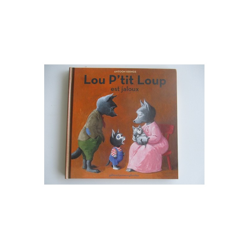 Lou P'tit loup est jaloux - Antoon Krings Lou P'tit loup est jaloux - Antoon Krings