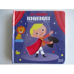 Le cirque Riquiqui - Julie Clélaurin