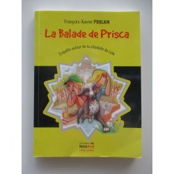 La balade de Prisca Enquete autour de la citadelle de Lille - François Xavier Poulain