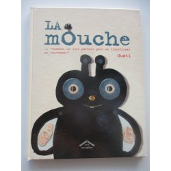 La mouche ou"Comment un jour parfait peut se transformer en cauchemar" - Gusti