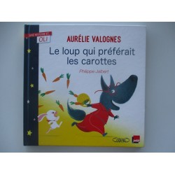 Le loup qui préférait les carottes - Aurélie Valognes