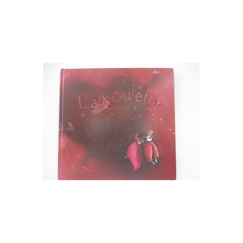 L'amoureux - Rebecca Dautremer L'amoureux - Rebecca Dautremer