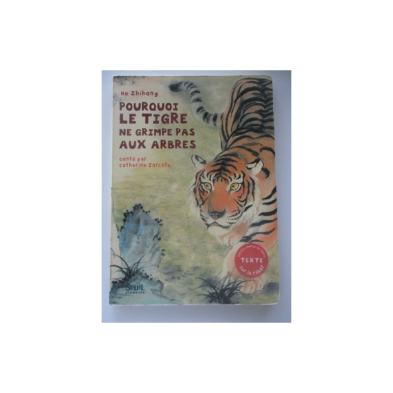 Pourquoi le tigre ne grimpe pas aux arbres - He Zhihong Pourquoi le tigre ne grimpe pas aux arbres - He Zhihong