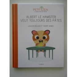 Albert le hamster veut toujours des pates Petit zen - Louison Nielman