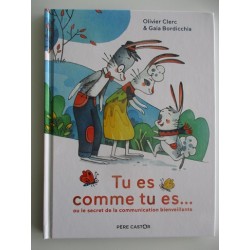 Tu es comme tu es...ou le secret de la communication bienveillante - Olivier Clerc