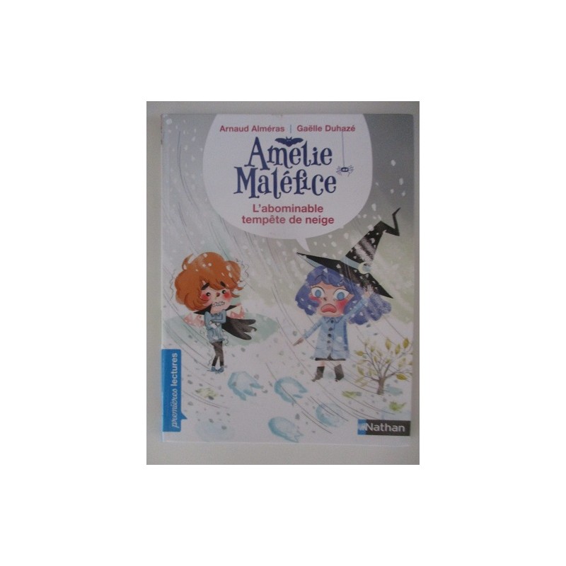 L'abominable tempete de neige Amélie Maléfice - Arnaud Alméras L'abominable tempete de neige Amélie Maléfice - Arnaud Alméras