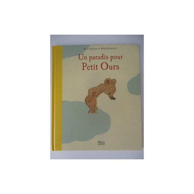 Un paradis pour petit ours - Dolf Verroen Un paradis pour petit ours - Dolf Verroen