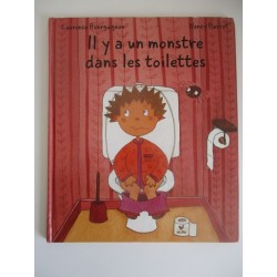 Il y a un monstre dans les toilettes - Laurence Bourguignon