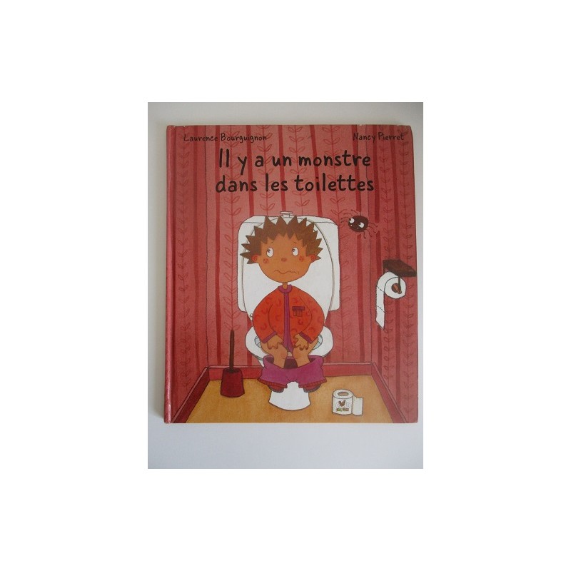 Il y a un monstre dans les toilettes - Laurence Bourguignon