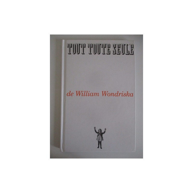 Tout toute seule - William Wondriska