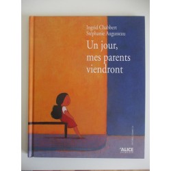 Un jour, mes parents viendront - Ingrid Chabbert