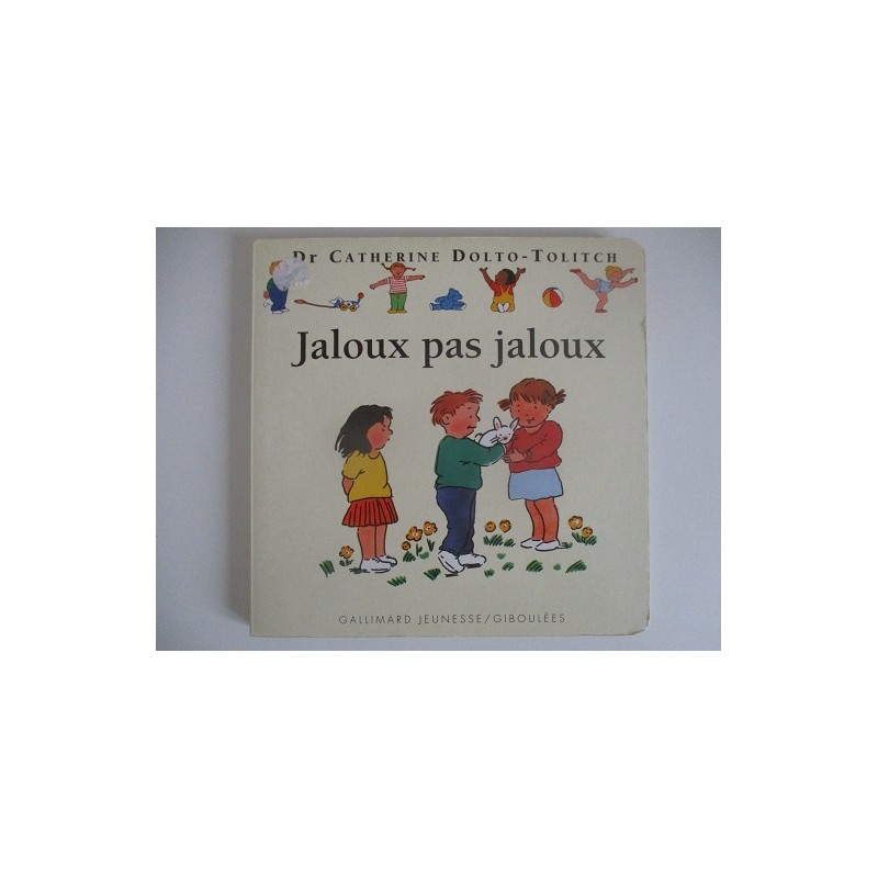 Jaloux pas jaloux 16 - Dr Catherine Dolto