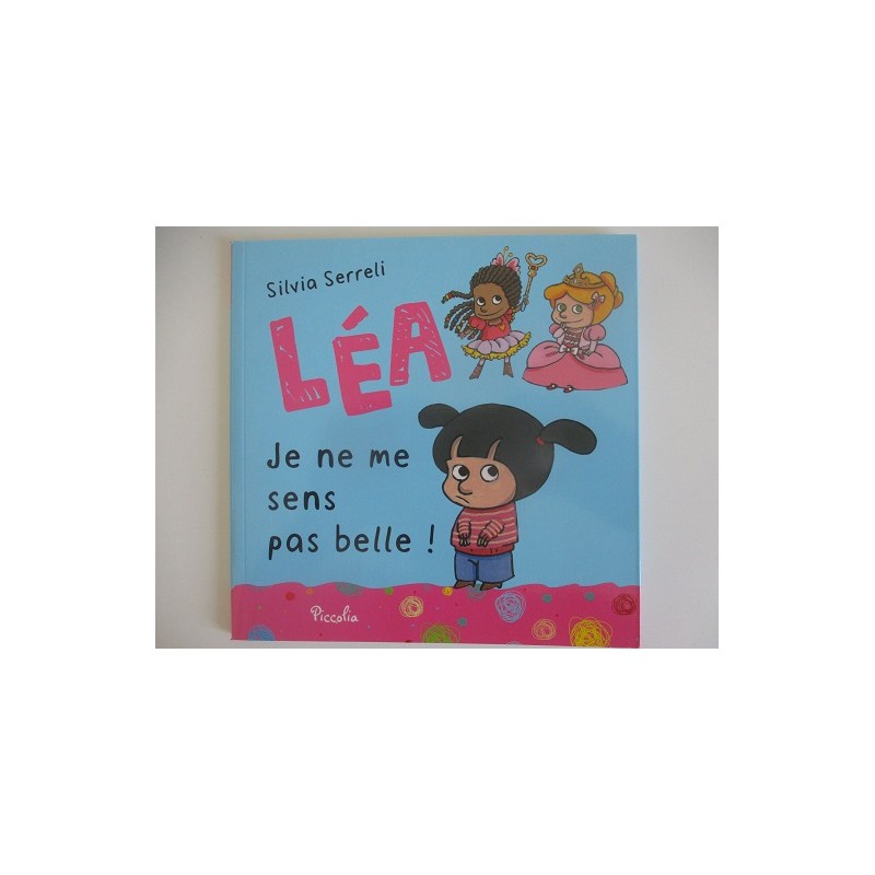 Léa Je ne me sens pas belle - Silvia Serreli Léa Je ne me sens pas belle - Silvia Serreli
