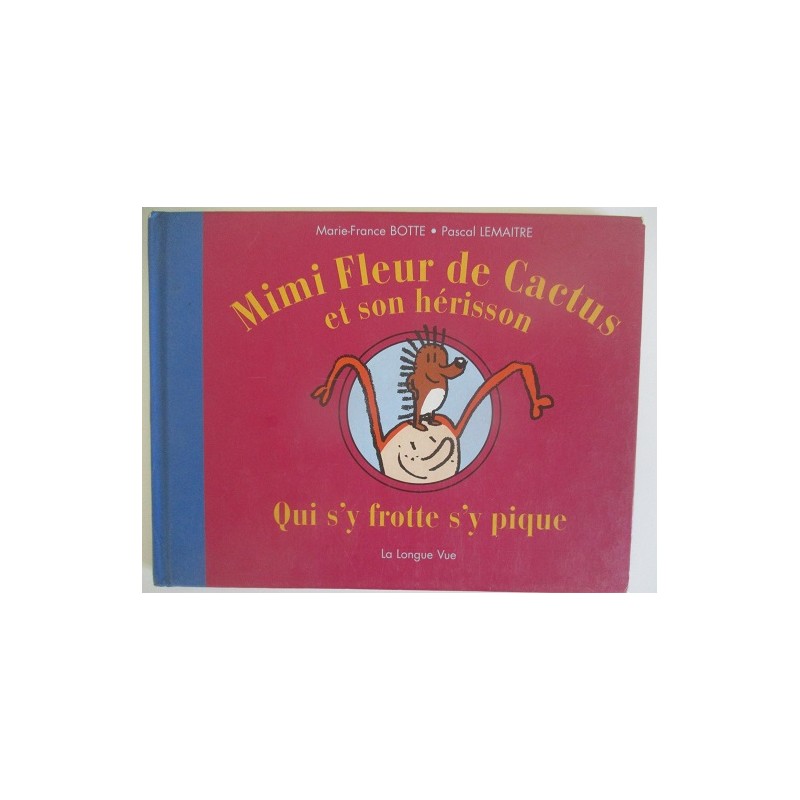 Mini Fleur de Cactus Qui s'y frotte s'y pique - Marie France Botte Mini Fleur de Cactus Qui s'y frotte s'y pique - Marie France Botte