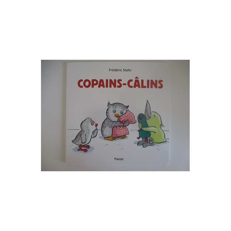 Copains calins - Frédéric Stehr