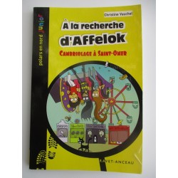 A la recherche d'Affelok Cambriolage à Saint Omer - Christine Vauchel A la recherche d'Affelok Cambriolage à Saint Omer - Christine Vauchel