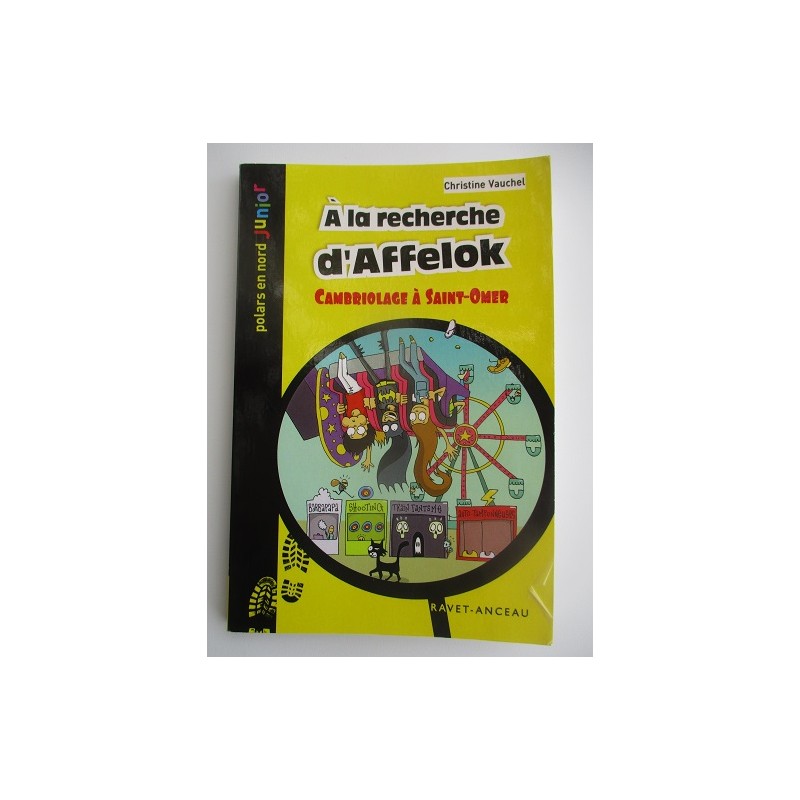 A la recherche d'Affelok Cambriolage à Saint Omer - Christine Vauchel A la recherche d'Affelok Cambriolage à Saint Omer - Christine Vauchel