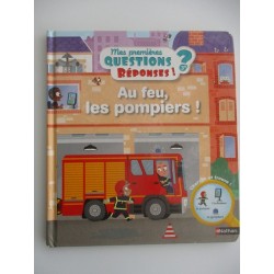 Mes premières questions réponses Au feu, les pompiers ! 12 - Camille Moreau