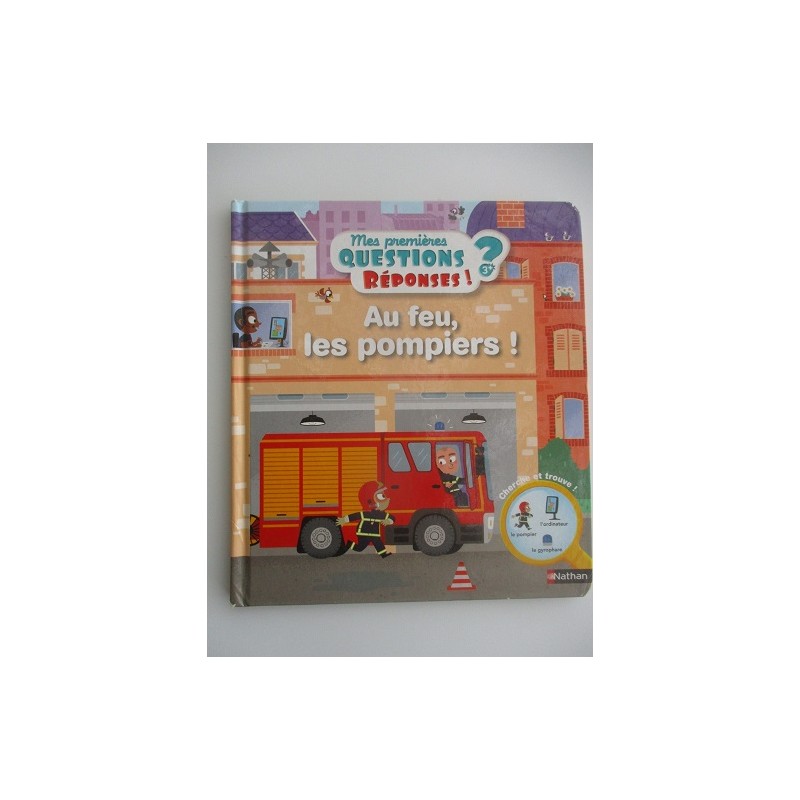 Mes premières questions réponses Au feu, les pompiers ! 12 - Camille Moreau